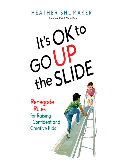 Title details for It's OK to Go Up the Slide by Heather Shumaker - Wait list